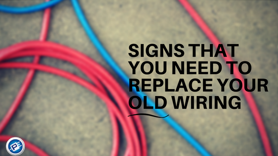 Professional Electric - SIGNS THAT YOU NEED TO REPLACE YOUR OLD WIRING