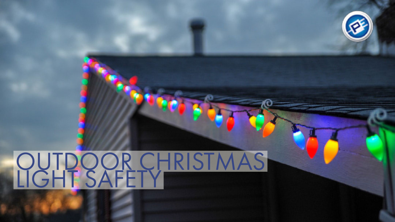 Professional Electric - OUTDOOR CHRISTMAS LIGHT SAFETY