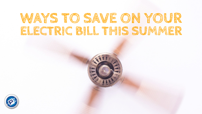 Ways to Save On Your Electrical Bill this Summer