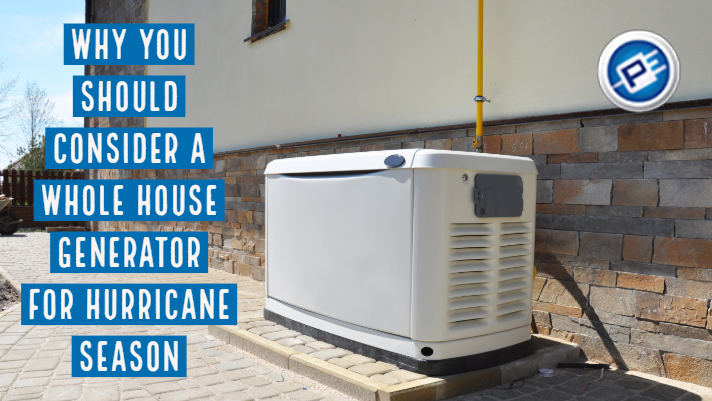 Why You Should Consider a Whole House Generator for Hurricane Season