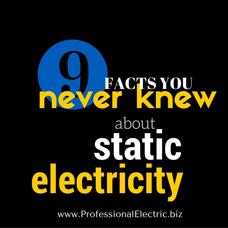 9 Facts You Never Knew About Static Electricity