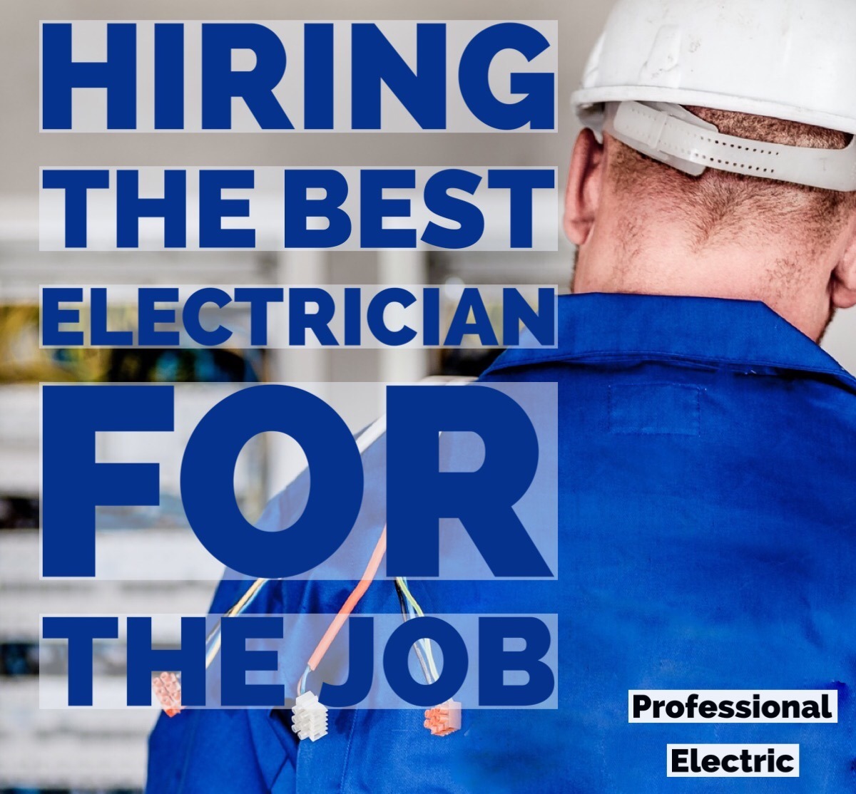 Hiring the Best Electrician for the Job