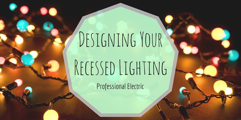 Designing Your Recessed Lighting