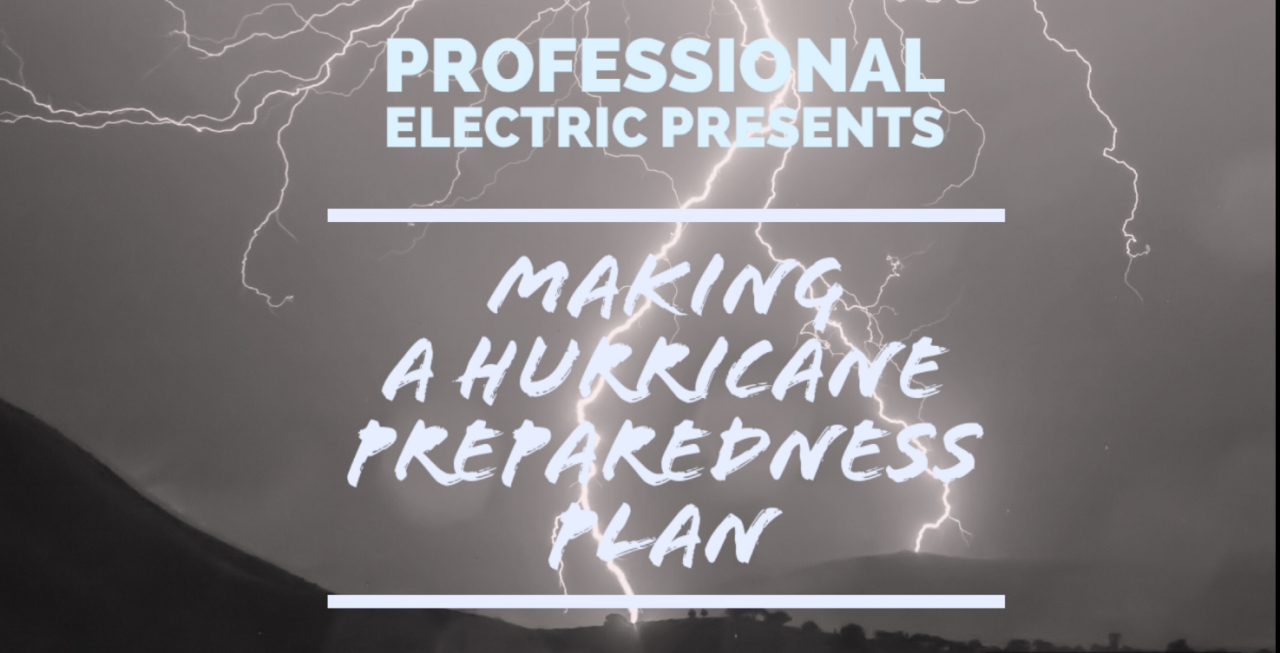 Professional Electric Presents Making a Hurricane Safety Plan