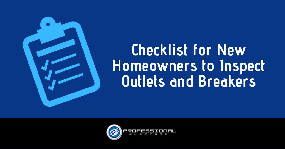 Checklist for New Homeowners to Inspect Outlets and Breakers