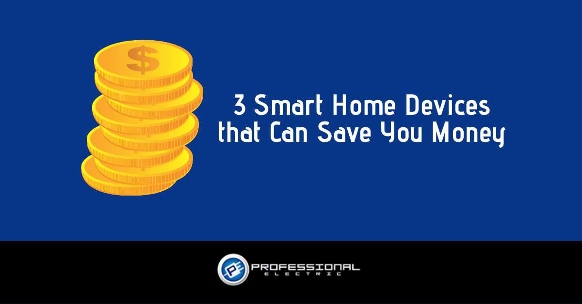 3 Smart Home Devices that Can Save You Money