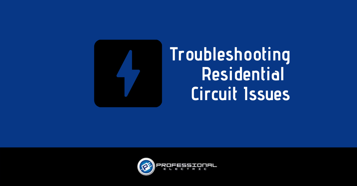 Troubleshooting Residential Circuit Issues: How to Decide When to Call Us