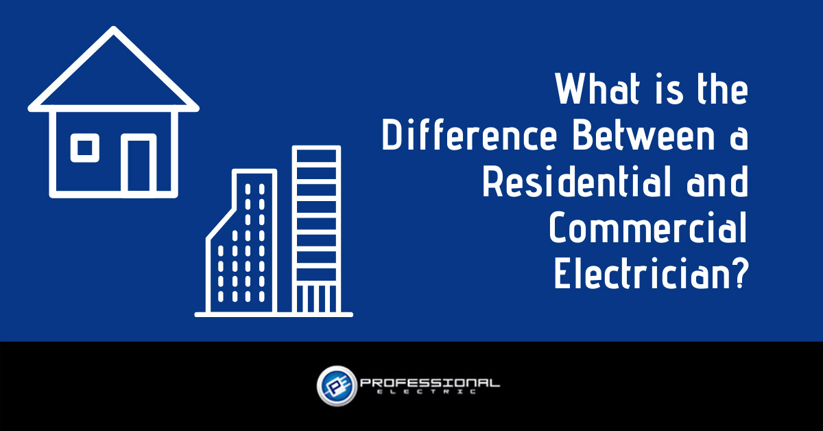 What is the Difference Between a Residential and Commercial Electrician?