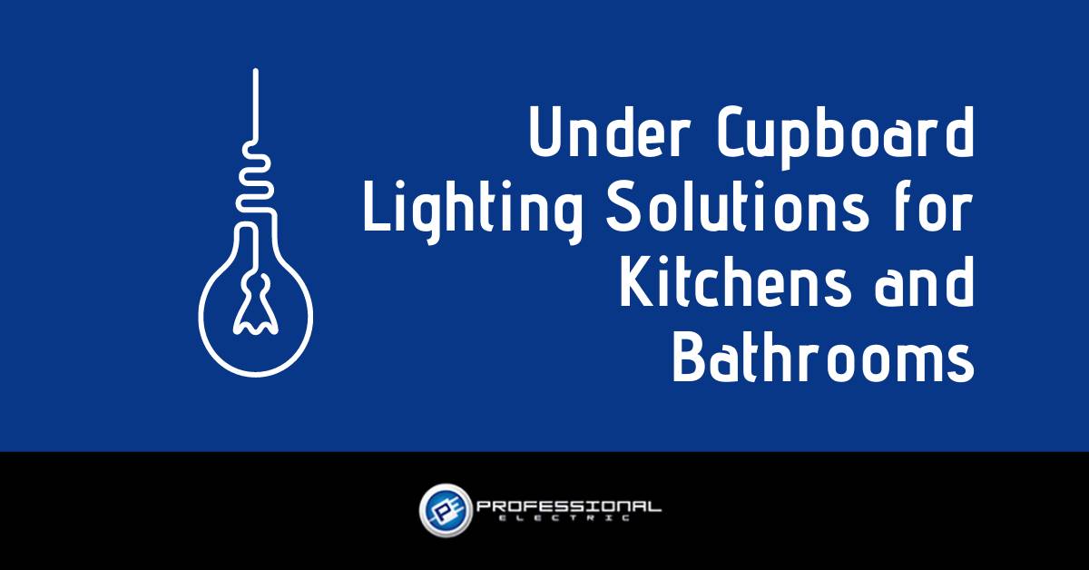 Under Cupboard Lighting Solutions for Kitchens and Bathrooms
