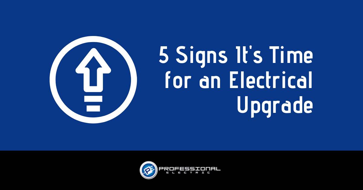 5 Signs It’s Time for an Electrical Upgrade