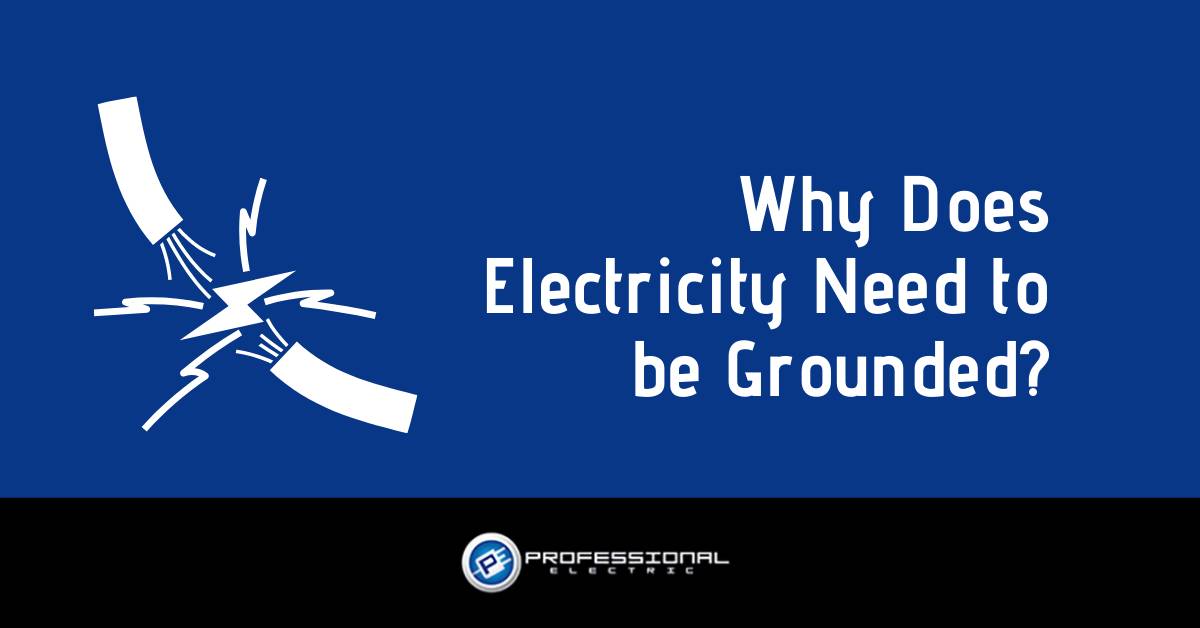 Why Does Electricity Need to be Grounded?