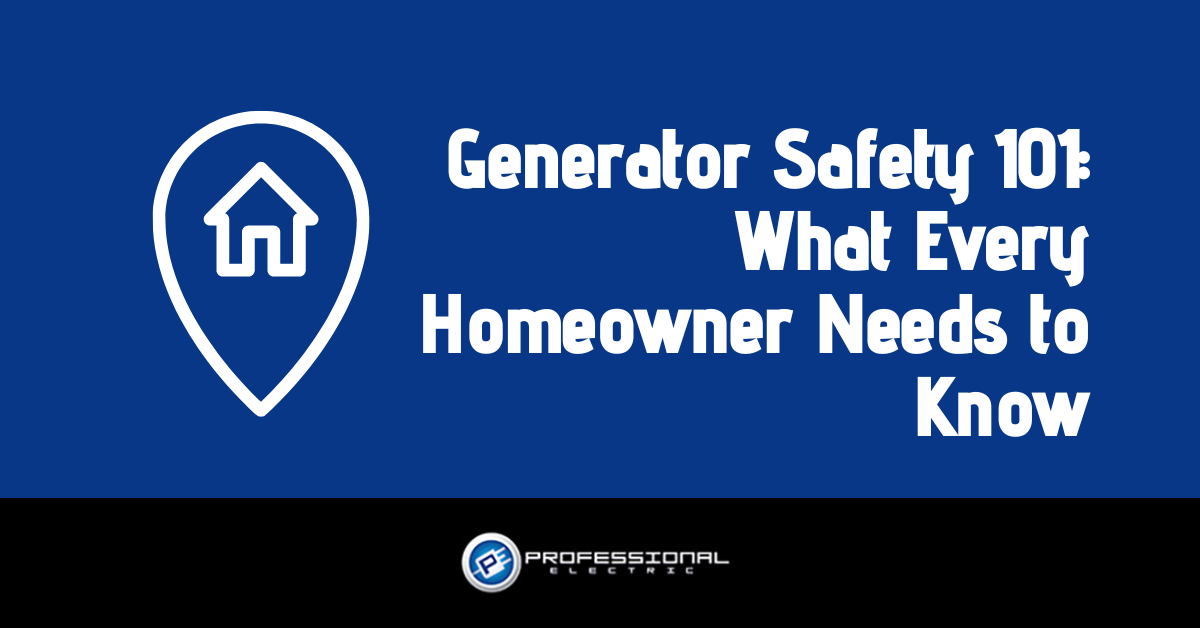 Generator Safety 101: What Every Homeowner Needs to Know