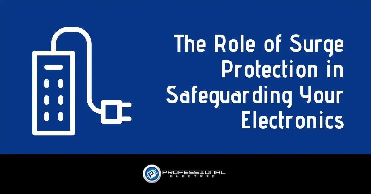 The Role of Surge Protection in Safeguarding Your Electronics